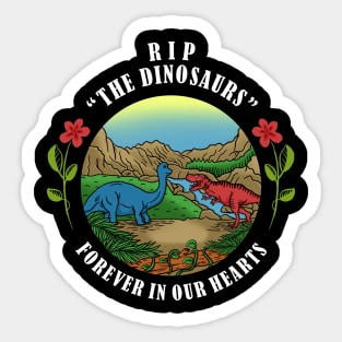 RIP The Dinosaurs Forever In Our Hearts Sticker